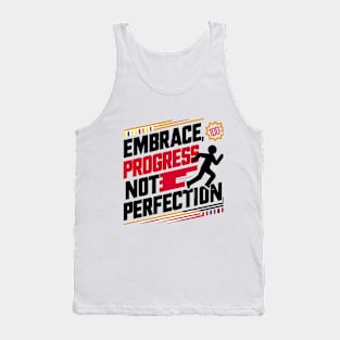 Embrace progress not perfection Tank Top